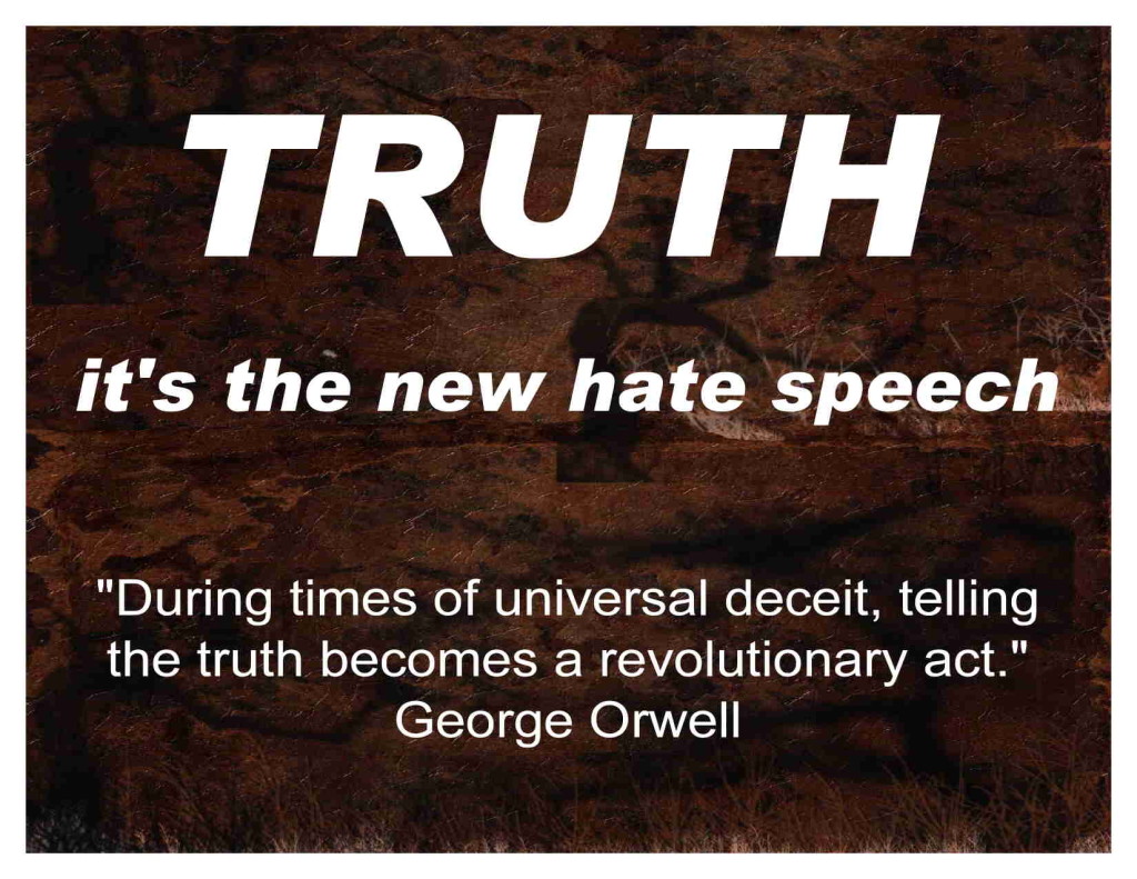 During times of universal deceit, telling the truth becomes a revolutionary act
